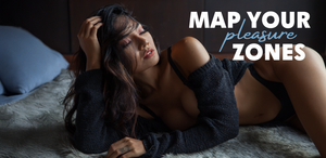 Mapping Your Pleasure Zones: A Guide to Next-Level Pleasure