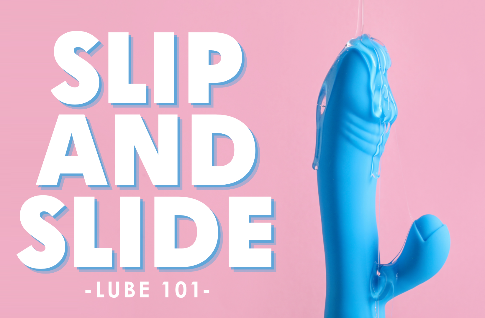 The Slip and Slide Guide: How to Choose the Right Lube - CMGI