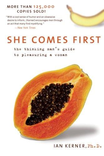 She Comes First - Ian Kerner, PhD, LMFT